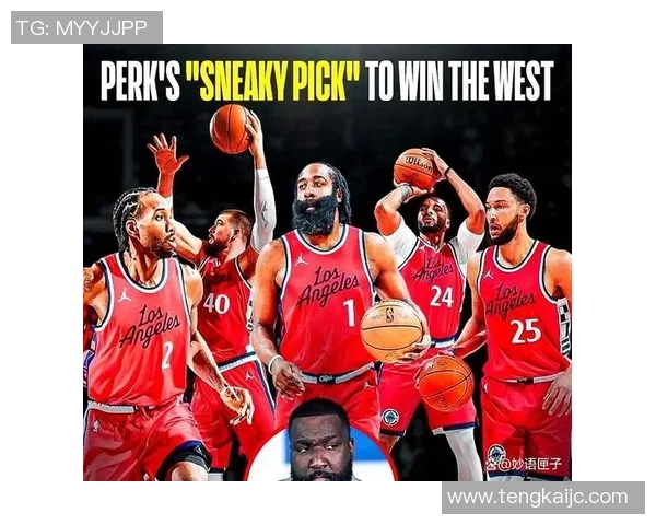 快船队重塑阵容打造冠军梦想 新赛季目标直指总冠军荣耀